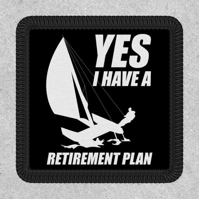 Retirement Plan Catamaran Trapeze Sailing Captain Patch (Front)