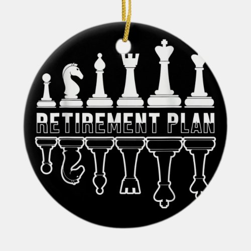 Retirement Plan Checkmate Board Tactics Retired Ceramic Ornament