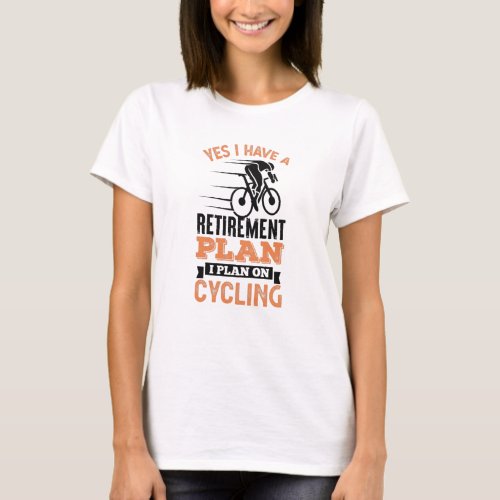 Retirement Plan Cycling Cyclist Gift Dad T_Shirt