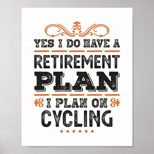 Retirement Plan Cycling Gift Funny Poster