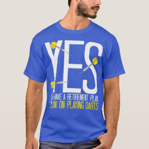 Retirement Plan Darts Dart Player T-Shirt