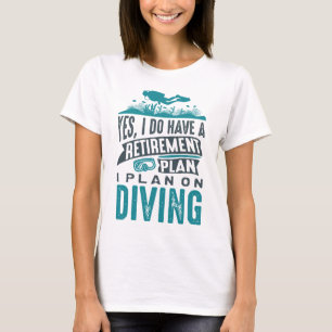 Retirement Plan Diving T-Shirt