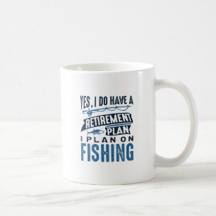 Retirement Plan Fishing Coffee Mug