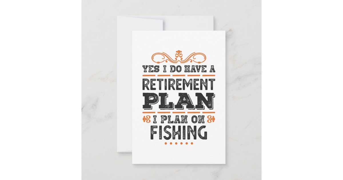 Retirement Plan Fishing Gift Funny Card