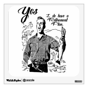 Retirement Plan - Fishing Wall Decal