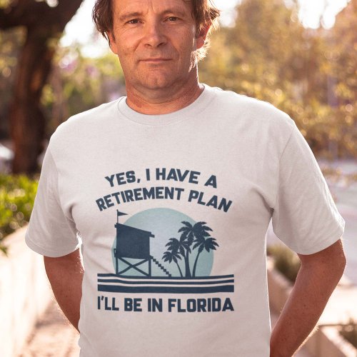 Retirement Plan Florida T_Shirt