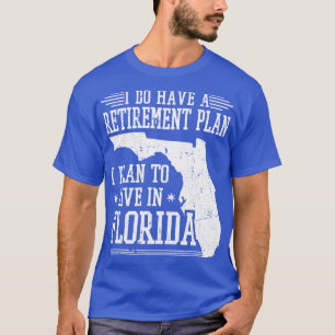 Retirement Plan Florida T-Shirt