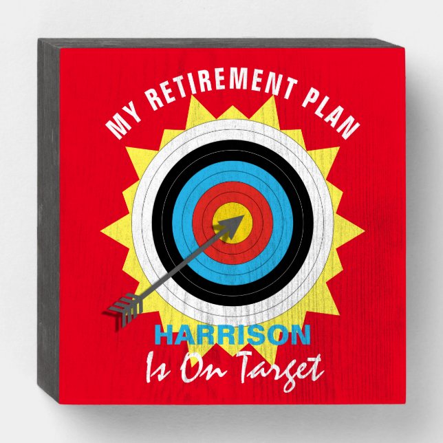 Retirement Plan Funny Archery Saying Wooden Box Sign (Front Horizontal)