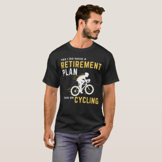 Retirement Plan Funny Bicycle Cycling Humor Graphi T-Shirt