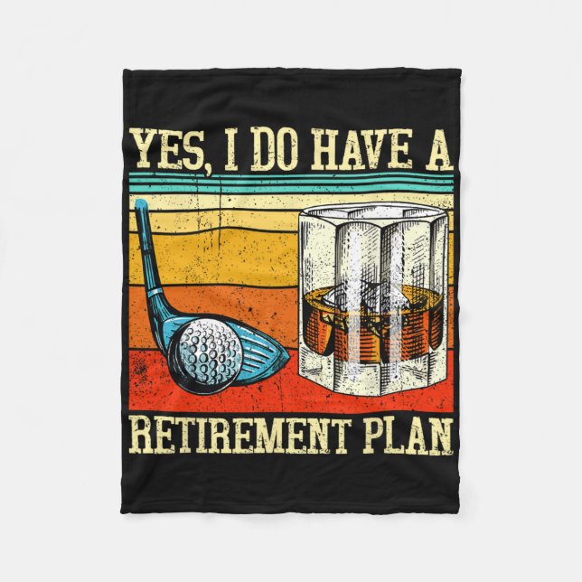 Retirement Plan Golf Bourbon Retired Funny Retiree Fleece Blanket (Front)