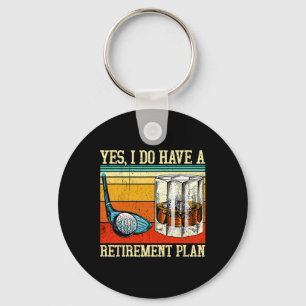 Retirement Plan Golf Bourbon Retired Funny Retiree Keychain