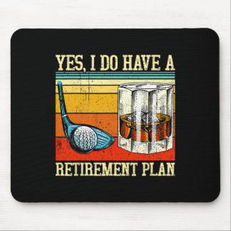 Retirement Plan Golf Bourbon Retired Funny Retiree Mouse Pad