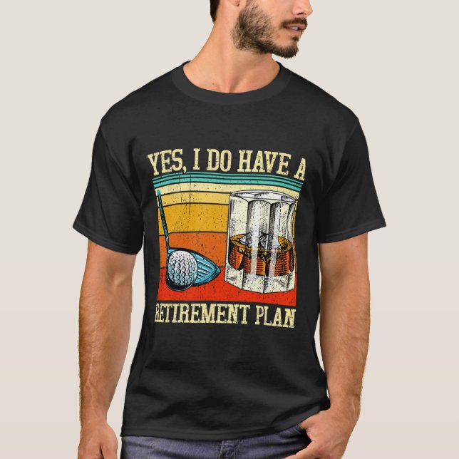 Retirement Plan Golf Bourbon Retired Funny Retiree T-Shirt (Front)