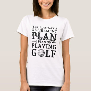 Retirement Plan Golf T-Shirt