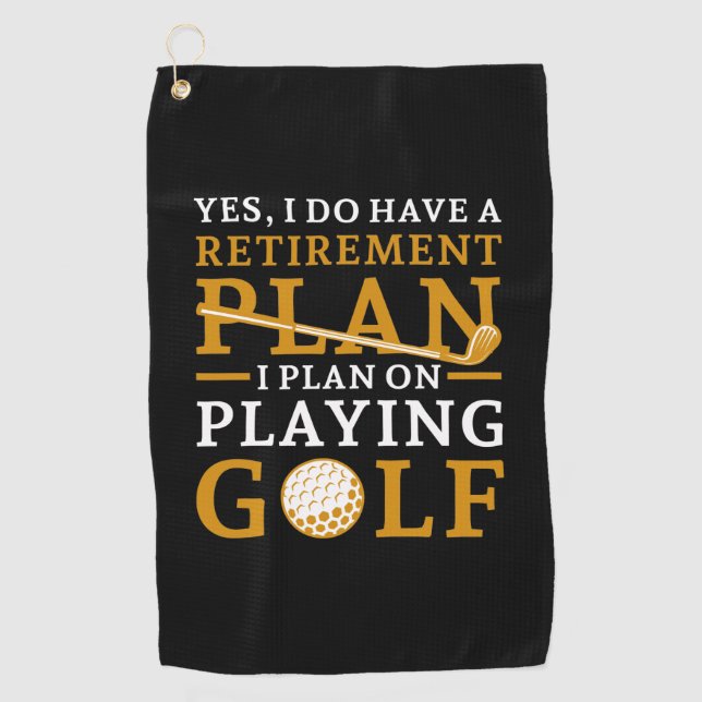 Retirement Plan Golf Towel (Front)