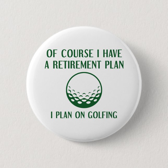 Retirement Plan Golfing Button (Front)