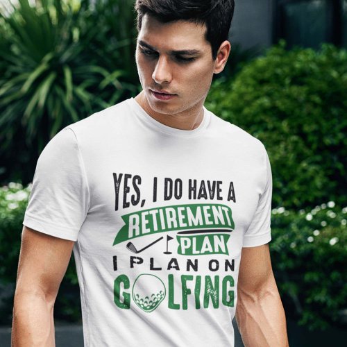 Retirement Plan Golfing T_Shirt