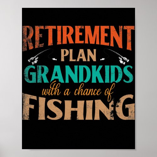 Retirement Plan Grandkids With A Chance Of Poster