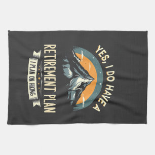 Retirement Plan Hiking Funny Dad Outdoors Hiking  Kitchen Towel