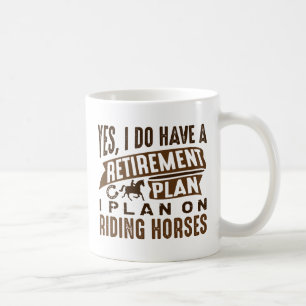 Retirement Plan Horses Coffee Mug