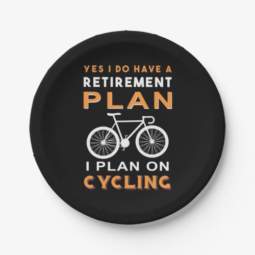Retirement Plan I Plan On Cycling Paper Plates