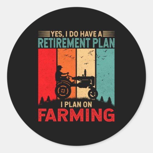 Retirement Plan I Plan On Farming Funny Farmer 