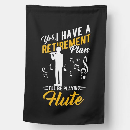 Retirement Plan I Will Be Playing Flute House Flag