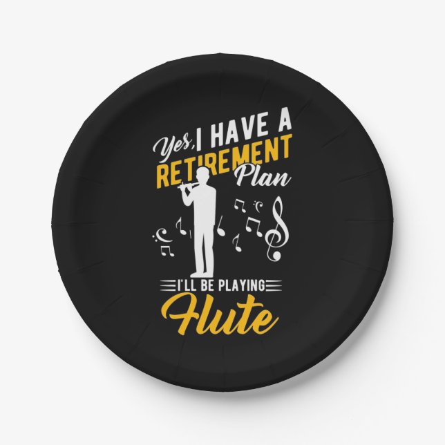 Retirement Plan I Will Be Playing Flute Paper Plates (Front)