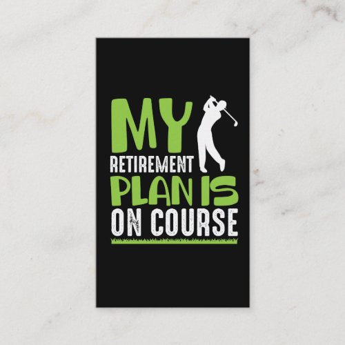 Retirement Plan Is On Course Retired Golf Player Business Card