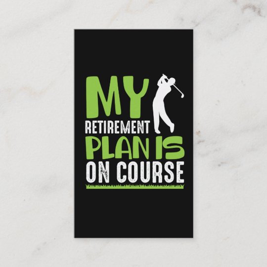 Retirement Plan Is On Course Retired Golf Player Business Card | Zazzle