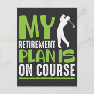 Retirement Plan Is On Course Retired Golf Player Postcard