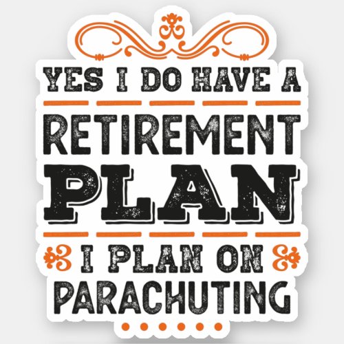 Retirement Plan Parachuting Gift Funny Sticker