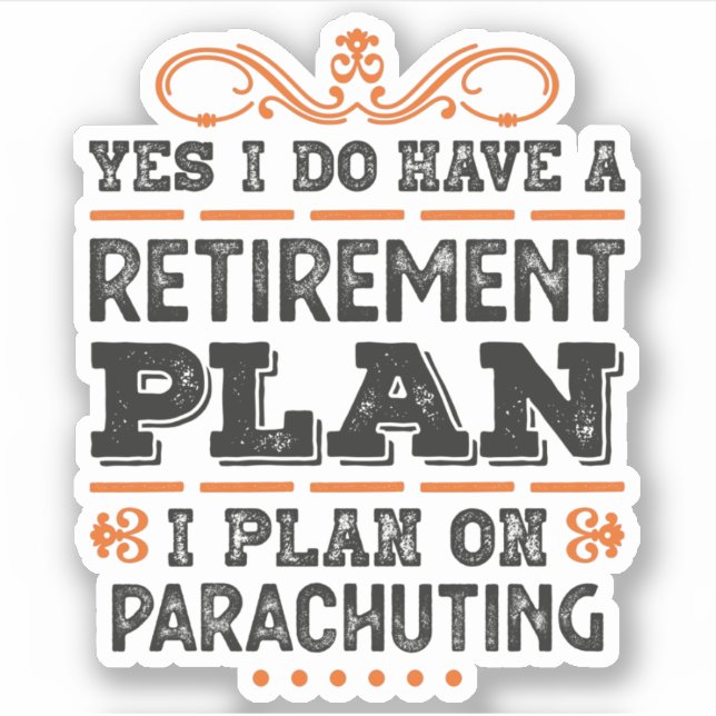 Retirement Plan Parachuting Gift Funny Sticker (Front)