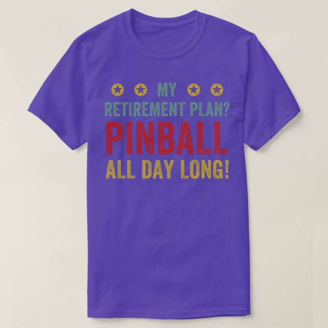 Retirement Plan Pinball All Day Machines Arcade Fu T-Shirt (Design Front)