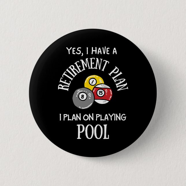 Retirement Plan Playing Pool Funny Pool Player Bil Button (Front)