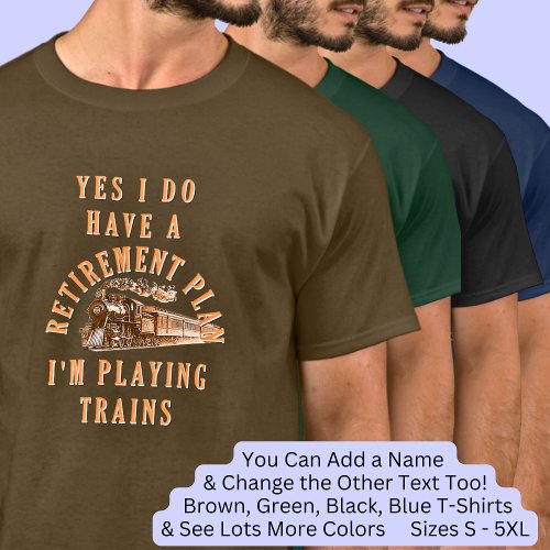 Retirement Plan _ Playing Trains Steam Engine  T_Shirt