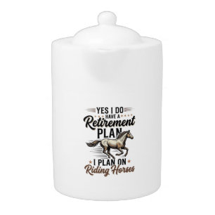 Retirement Plan Riding Horses Vintage Shirt Design Teapot