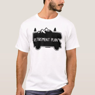 Retirement Plan RV Camper Recreational Vehicle T-Shirt