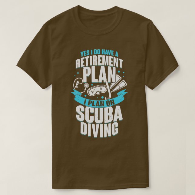 Retirement Plan Scuba Diving Diver Gift  T-Shirt (Design Front)