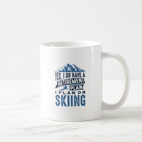 Retirement Plan Skiing Coffee Mug