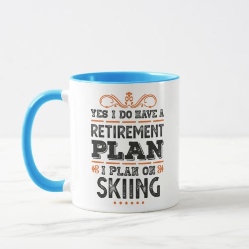 Retirement Plan Skiing Gift Funny Mug