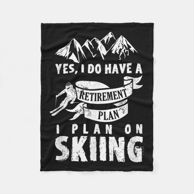 Retirement Plan Skiing Ski Skier Retire Funny Gift Fleece Blanket (Front)