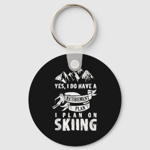Retirement Plan Skiing Ski Skier Retire Funny Gift Keychain