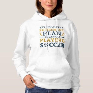 Retirement Plan Soccer Hoodie
