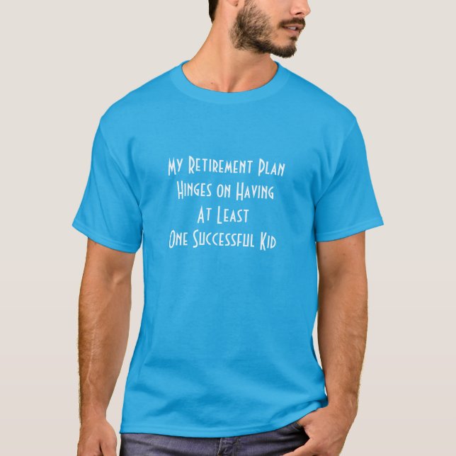 “Retirement Plan” T-Shirt (Front)