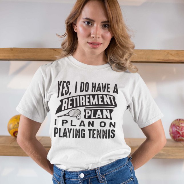 Retirement Plan Tennis T-Shirt (Creator Uploaded)