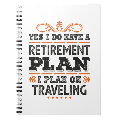 Retirement Plan Traveling Gift Funny Notebook