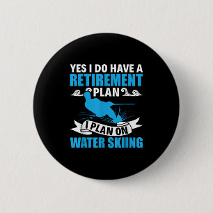 Retirement Plan Water Skier Water Ski Waterskiing Button