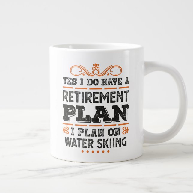 Retirement Plan Water skiing Gift Funny Giant Coffee Mug (Right)