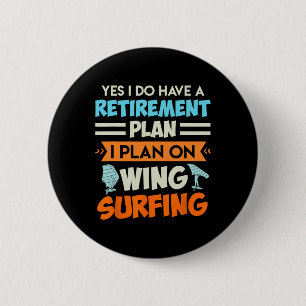 Retirement Plan Wing Surfing Wing Foil Wing Foil Button